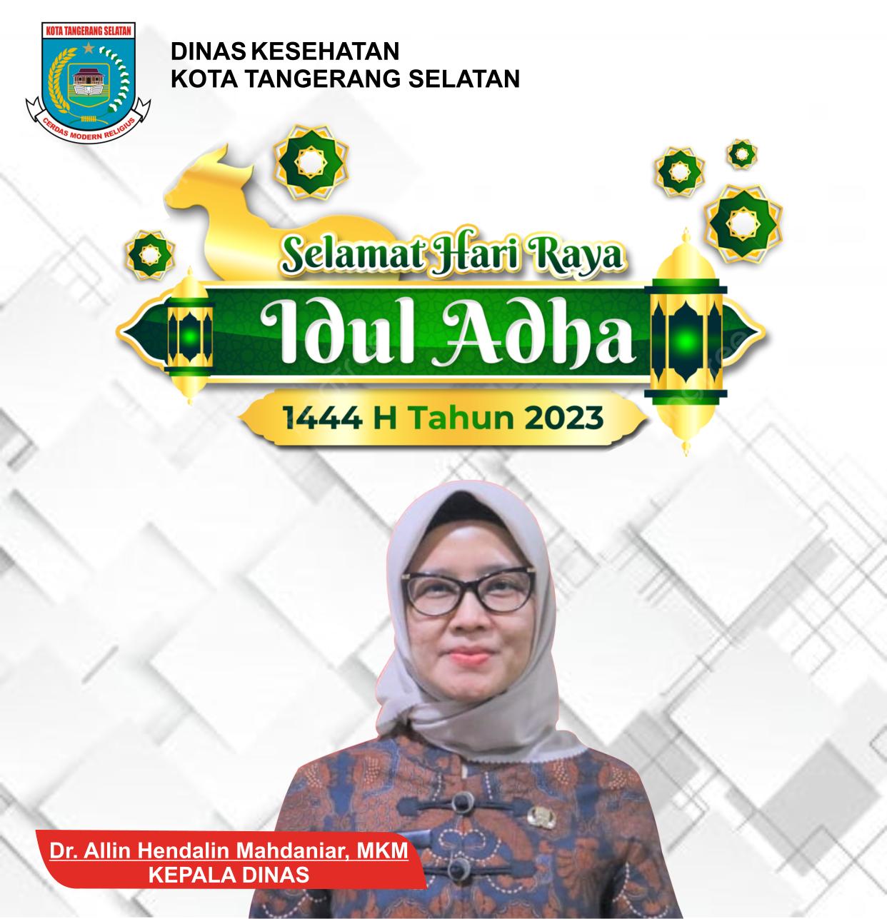DINAS KESEHATAN KOTA TANGERANG SELATAN MENGUCAPKAN SELAMAT HARI RAYA IDUL ADHA 1444 H