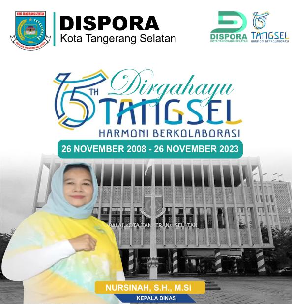 DISPORA MENGUCAPKAN DIRGAHAYU KOTA TANGERANG SELATAN YANG KE 15 TAHUN